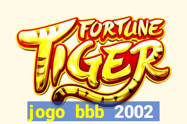 jogo bbb 2002 download android